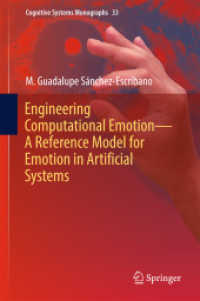 コンピュータ感情工学<br>Engineering Computational Emotion - a Reference Model for Emotion in Artificial Systems (Cognitive Systems Monographs)