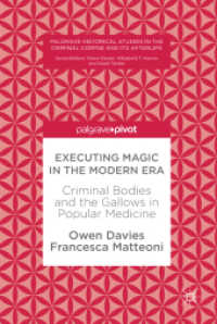 Executing Magic in the Modern Era : Criminal Bodies and the Gallows in Popular Medicine (Palgrave Historical Studies in the Criminal Corpse and its Afterlife)