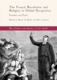 The French Revolution and Religion in Global Perspective : Freedom and Faith (War, Culture and Society, 1750-1850)