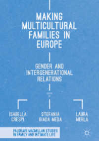 Making Multicultural Families in Europe : Gender and Intergenerational Relations (Palgrave Macmillan Studies in Family and Intimate Life) （2018）