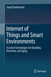 Internet of Things and Smart Environments : Assistive Technologies for Disability, Dementia, and Aging