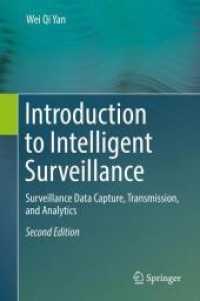 知的監視入門（第２版）<br>Introduction to Intelligent Surveillance : Surveillance Data Capture, Transmission, and Analytics （2ND）