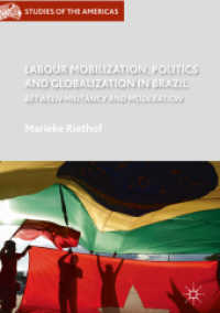 Labour Mobilization, Politics and Globalization in Brazil : Between Militancy and Moderation (Studies of the Americas) （2019）