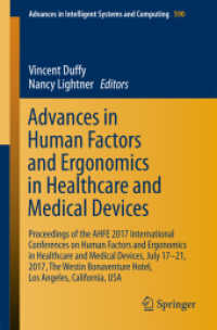 Advances in Human Factors and Ergonomics in Healthcare and Medical Devices : Proceedings of the AHFE 2017 International Conferences on Human Factors and Ergonomics in Healthcare and Medical Devices, July 17-21, 2017, the Westin Bonaventure Hotel, Los
