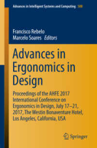 Advances in Ergonomics in Design : Proceedings of the AHFE 2017 International Conference on Ergonomics in Design, July 17-21, 2017, the Westin Bonaventure Hotel, Los Angeles, California, USA (Advances in Intelligent Systems and Computing)