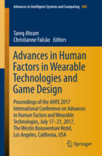Advances in Human Factors in Wearable Technologies and Game Design : Proceedings of the AHFE 2017 International Conference on Advances in Human Factors and Wearable Technologies, July 17-21, 2017, the Westin Bonaventure Hotel, Los Angeles, California