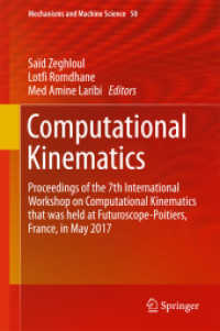 Computational Kinematics : Proceedings of the 7th International Workshop on Computational Kinematics that was held at Futuroscope-Poitiers, France, in May 2017 (Mechanisms and Machine Science)