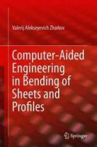 Computer-Aided Engineering in Bending of Sheets and Profiles （1st ed. 2020. 2019. viii, 432 S. 10 SW-Abb., 10 Farbabb. 235 mm）