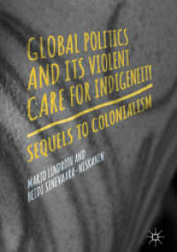 Global Politics and Its Violent Care for Indigeneity : Sequels to Colonialism