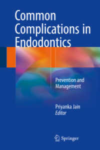 Common Complications in Endodontics : Prevention and Management （2017. xiv, 292 S. XIV, 292 p. 160 illus., 74 illus. in color. 235 mm）