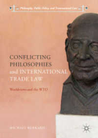 Conflicting Philosophies and International Trade Law : Worldviews and the WTO (Philosophy, Public Policy, and Transnational Law)