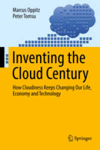 Inventing the Cloud Century : How Cloudiness Keeps Changing Our Life, Economy and Technology