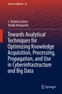 Towards Analytical Techniques for Optimizing Knowledge Acquisition, Processing, Propagation, and Use in Cyberinfrastructure and Big Data (Studies in Big Data)