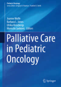Palliative Care in Pediatric Oncology (Pediatric Oncology) （2018. viii, 314 S. VIII, 314 p. 24 illus., 17 illus. in color. 254 mm）