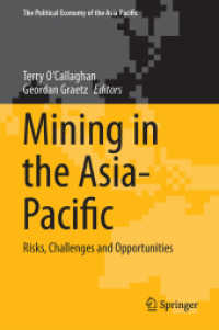 アジアパシフィックの鉱業：リスク、課題とチャンス<br>Mining in the Asia-Pacific : Risks, Challenges and Opportunities (The Political Economy of the Asia Pacific)