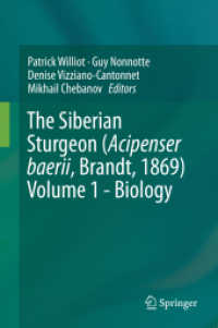 The Siberian Sturgeon (Acipenser baerii, Brandt, 1869), 2 Teile （1st ed. 2018. 2018. xxxv, 1087 S. XXXV, 1087 p. 2 volume-set. 235 mm）