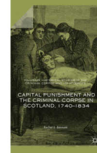 Capital Punishment and the Criminal Corpse in Scotland, 1740-1834 (Palgrave Historical Studies in the Criminal Corpse and its Afterlife)