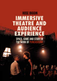 Immersive Theatre and Audience Experience : Space, Game and Story in the Work of Punchdrunk