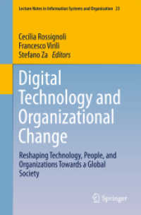 Digital Technology and Organizational Change : Reshaping Technology, People, and Organizations Towards a Global Society (Lecture Notes in Information Systems and Organisation)