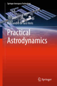 宇宙力学（テキスト）<br>Practical Astrodynamics, 2 Teile (Springer Aerospace Technology) （1st ed. 2018. 2017. xiv, 1309 S. XIV, 1309 p. 359 illus., 100 illus. i）