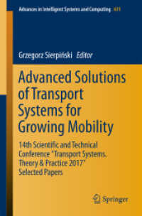 Advanced Solutions of Transport Systems for Growing Mobility : 14th Scientific and Technical Conference 'Transport Systems. Theory & Practice 2017' Selected Papers (Advances in Intelligent Systems and Computing)