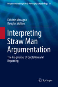 Interpreting Straw Man Argumentation : The Pragmatics of Quotation and Reporting (Perspectives in Pragmatics, Philosophy & Psychology)