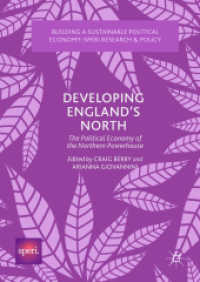 Developing England's North : The Political Economy of the Northern Powerhouse (Building a Sustainable Political Economy: Speri Research & Policy) （2018）