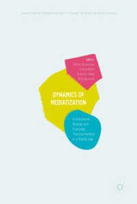 Dynamics of Mediatization : Institutional Change and Everyday Transformations in a Digital Age (Transforming Communications - Studies in Cross-media Research)