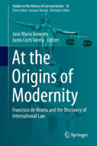 At the Origins of Modernity : Francisco de Vitoria and the Discovery of International Law (Studies in the History of Law and Justice)