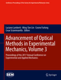 Advancement of Optical Methods in Experimental Mechanics, Volume 3 : Proceedings of the 2017 Annual Conference on Experimental and Applied Mechanics (Conference Proceedings of the Society for Experimental Mechanics Series)