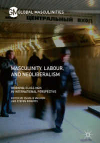 Masculinity, Labour, and Neoliberalism : Working-Class Men in International Perspective (Global Masculinities)