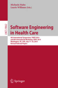 Software Engineering in Health Care : 4th International Symposium, FHIES 2014, and 6th International Workshop, SEHC 2014, Washington, DC, USA, July 17-18, 2014, Revised Selected Papers (Programming and Software Engineering)