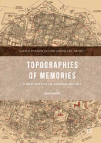 Topographies of Memories : A New Poetics of Commemoration (Palgrave Studies in Cultural Heritage and Conflict)
