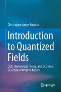 Introduction to Quantized Fields : QED, Electroweak Theory, and QCD via a Selection of Original Papers （2025. 362 S. Approx. 360 p. 20 illus., 10 illus. in color. 235 mm）