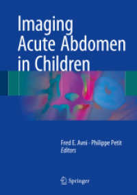 Imaging Acute Abdomen in Children （2017. vii, 387 S. VII, 387 p. 555 illus., 145 illus. in color. 254 mm）