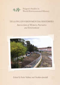 Telling Environmental Histories : Intersections of Memory, Narrative and Environment (Palgrave Studies in World Environmental History)