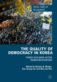 韓国にみる民主主義の質：民主化後の３０年<br>The Quality of Democracy in Korea : Three Decades after Democratization (Critical Studies of the Asia-pacific)