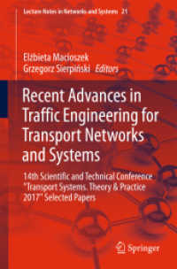 Recent Advances in Traffic Engineering for Transport Networks and Systems : 14th Scientific and Technical Conference 'Transport Systems. Theory & Practice 2017' Selected Papers (Lecture Notes in Networks and Systems)