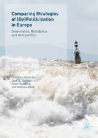 Comparing Strategies of (De)Politicisation in Europe : Governance, Resistance and Anti-politics