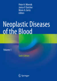 血液の腫瘍性疾患（第６版）<br>Neoplastic Diseases of the Blood, 2 Teile （6. Aufl. 2018. xxi, 1338 S. XXI, 1338 p. 177 illus., 141 illus. in col）