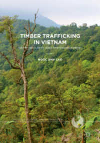 Timber Trafficking in Vietnam : Crime, Security and the Environment (Palgrave Studies in Green Criminology)