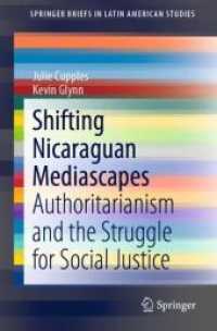 Shifting Nicaraguan Mediascapes : Authoritarianism and the Struggle for Social Justice (Springerbriefs in Latin American Studies)
