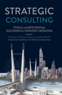 Strategic Consulting : Tools and methods for successful strategy missions （1st ed. 2018. 2017. xxii, 247 S. XXII, 247 p. 86 illus. 235 mm）