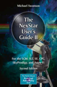 The NexStar User's Guide II : For the LCM, SLT, SE, CPC, SkyProdigy, and Astro Fi (The Patrick Moore Practical Astronomy Series) （2ND）