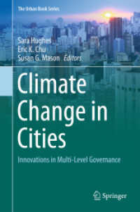 都市の気候変動と多層型ガバナンス<br>Climate Change in Cities : Innovations in Multi-Level Governance (The Urban Book Series) （1st ed. 2018. 2017. xiv, 378 S. XIV, 378 p. 30 illus., 19 illus. in co）