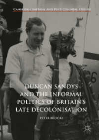 Duncan Sandys and the Informal Politics of Britain's Late Decolonisation (Cambridge Imperial and Post-colonial Studies)