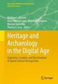 空間文化遺産データの取得・キュレーション・拡散<br>Heritage and Archaeology in the Digital Age : Acquisition, Curation, and Dissemination of Spatial Cultural Heritage Data (Quantitative Methods in the Humanities and Social Sciences)