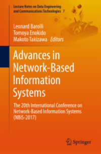 Advances in Network-Based Information Systems : The 20th International Conference on Network-Based Information Systems (NBiS-2017) (Lecture Notes on Data Engineering and Communications Technologies 7) （1st ed. 2018. 2017. lv, 1154 S. LV, 1154 p. 627 illus. 235 mm）