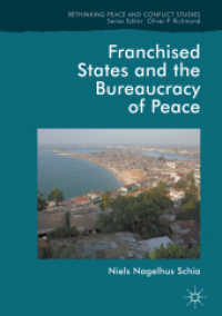 フランチャイズ国家と平和構築の官僚主義化<br>Franchised States and the Bureaucracy of Peace (Rethinking Peace and Conflict Studies)