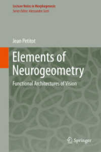 Elements of Neurogeometry : Functional Architectures of Vision (Lecture Notes in Morphogenesis)